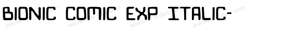 Bionic Comic Exp Italic字体转换